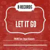 Let It Go (feat. Royal Elements) - Single album lyrics, reviews, download