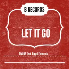Let It Go (feat. Royal Elements) Song Lyrics