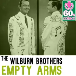 Empty Arms (Remastered) - Single by The Wilburn Brothers album reviews, ratings, credits