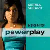 Power Play - 6 Big Hits!: Kierra Sheard - EP album lyrics, reviews, download