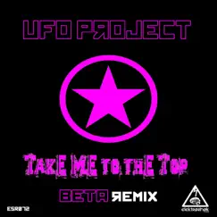 Take Me to the Top - Single by UFO Project album reviews, ratings, credits
