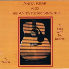 I Sang With Jim Reeves by The Anita Kerr Singers album reviews, ratings, credits