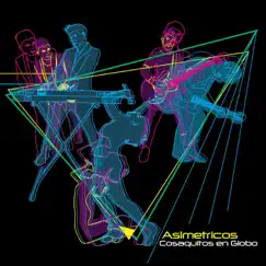 Asimetricos by Cosaquitos En Globo album reviews, ratings, credits
