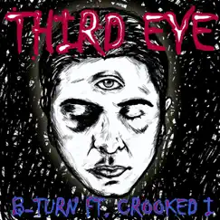 Third Eye (feat. Crooked I) - Single by B-Turn album reviews, ratings, credits
