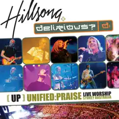 Unified: Praise (Live) [feat. Delirious?] by Hillsong Worship album reviews, ratings, credits