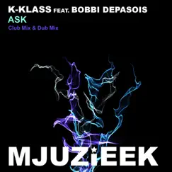 Ask (Club Mix) [feat. Bobbi Depasois] Song Lyrics