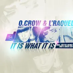 It Is What It Is - Single by O.Crow & L'Raquel album reviews, ratings, credits