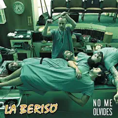 No Me Olvides - Single by La Beriso album reviews, ratings, credits