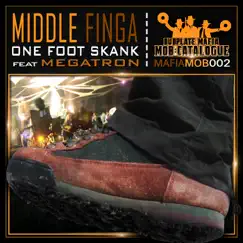One Foot Skank (feat. Megatron) - Single by Middle Finga album reviews, ratings, credits