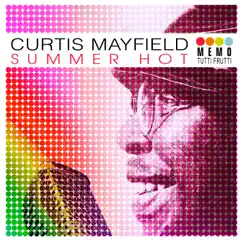 Summer Hot by Curtis Mayfield album reviews, ratings, credits
