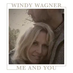 Me and You - Single by Windy Wagner album reviews, ratings, credits