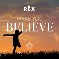 Make You Believe - Single by Rex album reviews, ratings, credits