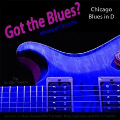 Got the Blues? (Chicago Blues in the Key of D) [for Acoustic and Electric Guitar Players] Song Lyrics