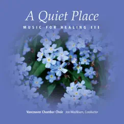 A Quiet Place: Music for Healing III by Vancouver Chamber Choir & Jon Washburn album reviews, ratings, credits