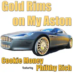 Gold Rims on My Aston (feat. Philthy Rich) - Single by Cookie Money album reviews, ratings, credits