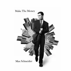 Make the Money (Acoustic Version) - Single by Max Schneider album reviews, ratings, credits