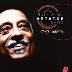 Gamo (Radio Edit) - Single by Mulatu Astatke album reviews, ratings, credits