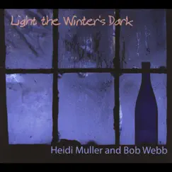Light the Winter’s Dark by Heidi Muller & Bob Webb album reviews, ratings, credits