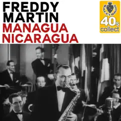 Managua Nicaragua (Remastered) - Single by Freddy Martin album reviews, ratings, credits