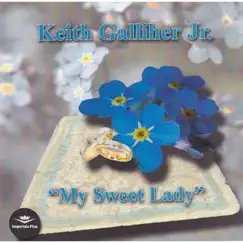 My Sweet Lady - Single by Keith Galliher Jr. album reviews, ratings, credits