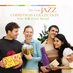The Only Jazz Christmas Collection You Will Ever Need by Various Artists album reviews, ratings, credits