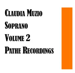 Claudia Muzio Soprano Volume 2 Pathe Recordings by Claudia Muzio album reviews, ratings, credits