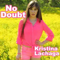 No Doubt - Single by Kristina Lachaga album reviews, ratings, credits