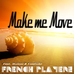 Make Me Move (Radio Edit) [feat. Fredinhio & Mylene] Song Lyrics