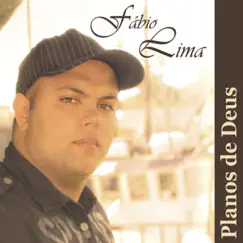 Fabio Lima Planos De Deus by Fabio Lima album reviews, ratings, credits