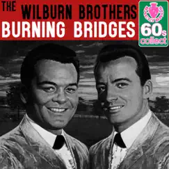 Burning Bridges (Remastered) - Single by The Wilburn Brothers album reviews, ratings, credits