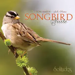 Songbird Suite by Dan Gibson's Solitudes & Tom Ameen album reviews, ratings, credits