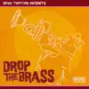 Drop the Brass - Single album lyrics, reviews, download
