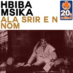 Ala Srir E N Nom (Remastered) - Single by Habiba Msika album reviews, ratings, credits