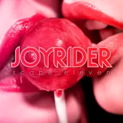 Joyrider - Single by Scape Eleven album reviews, ratings, credits