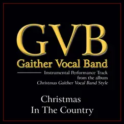 Christmas in the Country Performance Tracks - EP by Gaither Vocal Band album reviews, ratings, credits