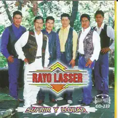 Sufrir y Llorar by Rayo Lasser album reviews, ratings, credits