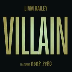 Villain (feat. A$AP Ferg) - Single by Liam Bailey album reviews, ratings, credits