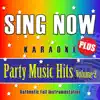 Sing Now Karaoke ‘Plus’ – Party Music Hits – Volume 2 (Performance Backing Tracks + Demonstration Tracks) album lyrics, reviews, download