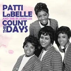 Count the Days - Single by Patti LaBelle & The Bluebelles album reviews, ratings, credits