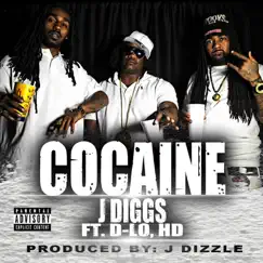 Cocaine (feat. HD & D-Lo) - Single by J-Diggs album reviews, ratings, credits