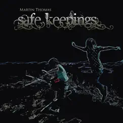 Safe Keepings by Martin Thomas album reviews, ratings, credits