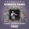 Roberto Yanés Cronología - Canta ... Roberto Yanés (1960) album lyrics, reviews, download