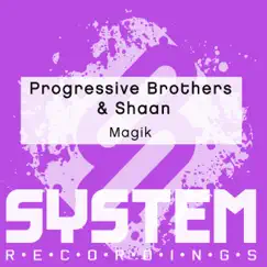 Magik - Single by Progressive Brothers & DJ Shaan album reviews, ratings, credits