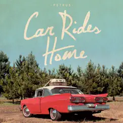 Car Rides Home - EP by Petrus album reviews, ratings, credits