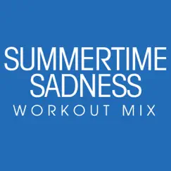 Summertime Sadness (Workout Remix Radio Edit) Song Lyrics