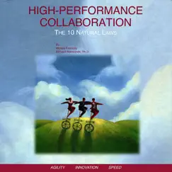High Performance Collaboration: The 10 Natural Laws by Mickey Connolly & Richard Rianoshek, Ph.D. album reviews, ratings, credits