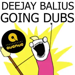 Going Dubs - Single by Deejay Balius album reviews, ratings, credits