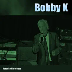 Karaoke Christmas - Single by Bobby K album reviews, ratings, credits