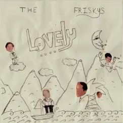 Lovely - Single by The Friskys album reviews, ratings, credits