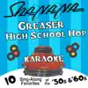Greaser High School Hop Karaoke: 10 Sing-Along Favorites of the 50's and 60's album lyrics, reviews, download